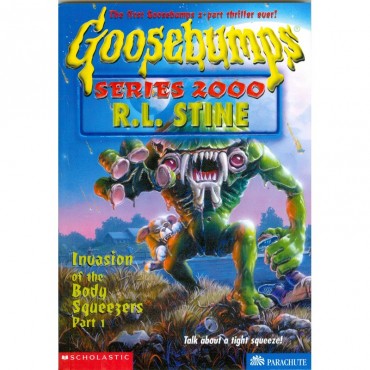Invasion Of The Body Squeezers1 (Goosebumps Series 2000-4)